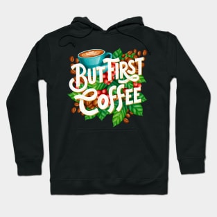 But First Coffee Hand Drawn Hoodie